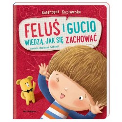 Feluś i Gucio wiedzą, jak się zachować Nasza Księgarnia