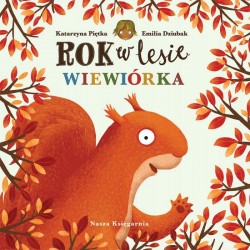 Rok w lesie Wiewiórka książeczka dla dzieci 0-3 lat Nasza księgarnia